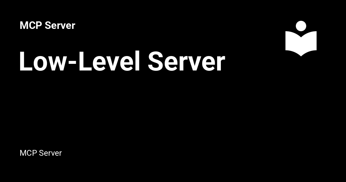 Low-Level Server - MCP Server